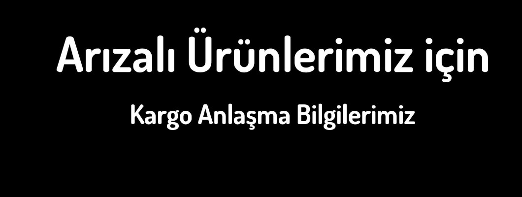 Arizali Urunlerimiz İçin Kargo Anlasma Bilgilerimiz