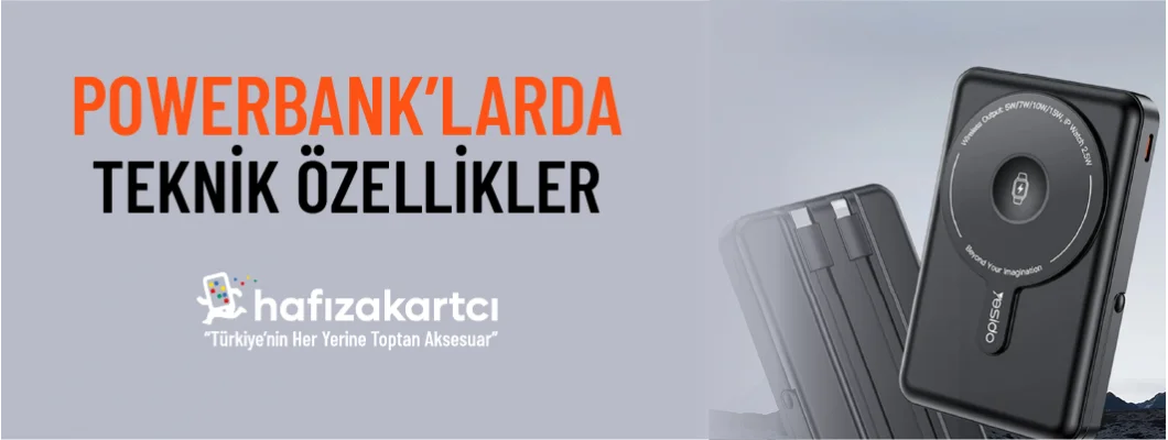 Powerbank Seçerken Dikkat Edilmesi Gerekenler | Toptan Powerbank Rehberi