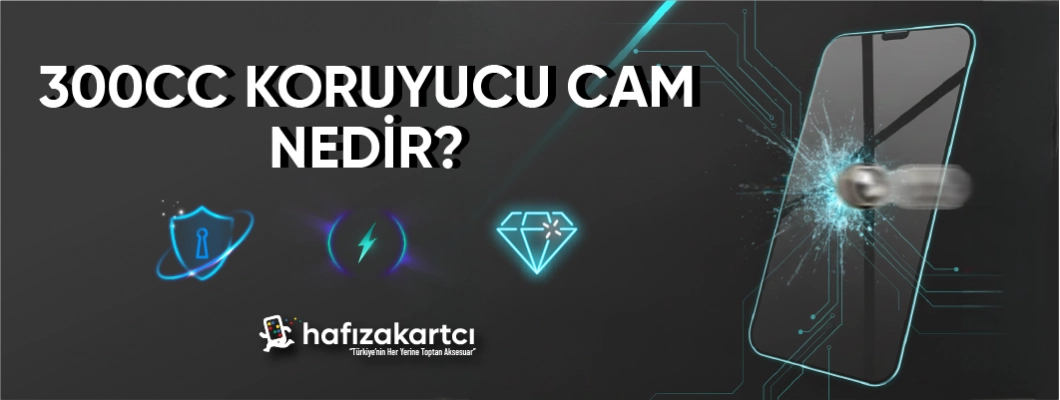 300 CC Ekran Koruyucu Cam Telefonunuzu Nasıl Korur?