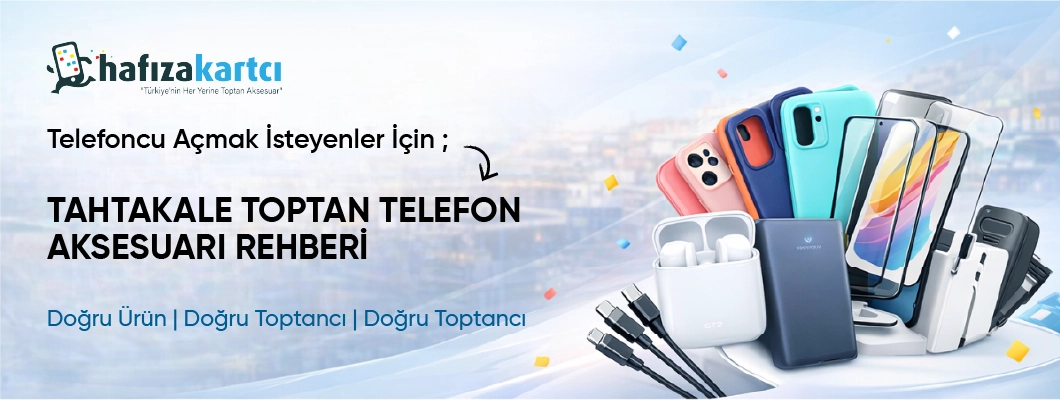 Telefoncu Açmak İsteyenler İçin Tahtakale Toptan Telefon Aksesuarı Rehberi